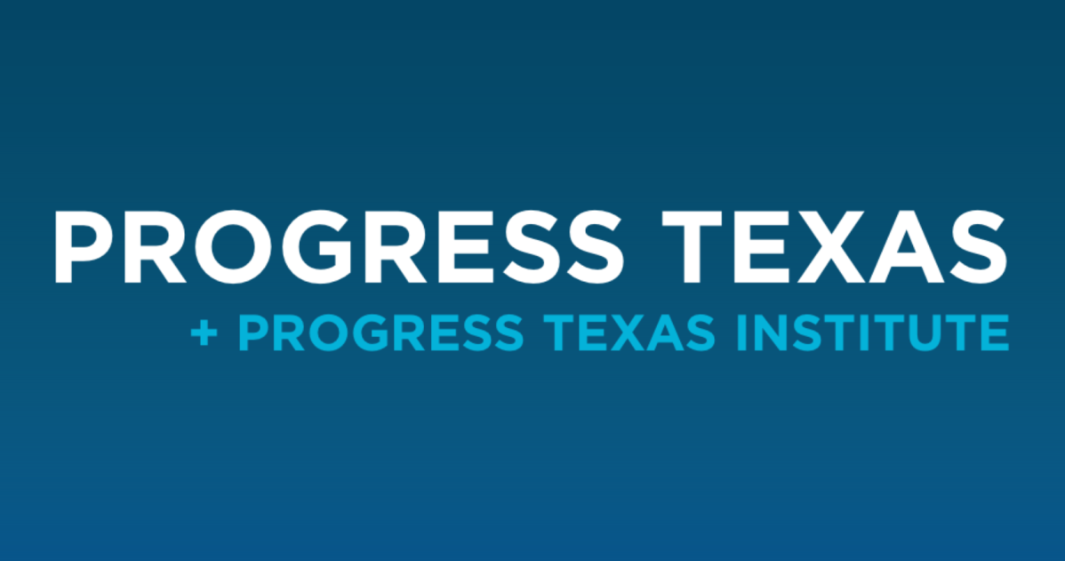 Progress Texas + Progress Texas Institute