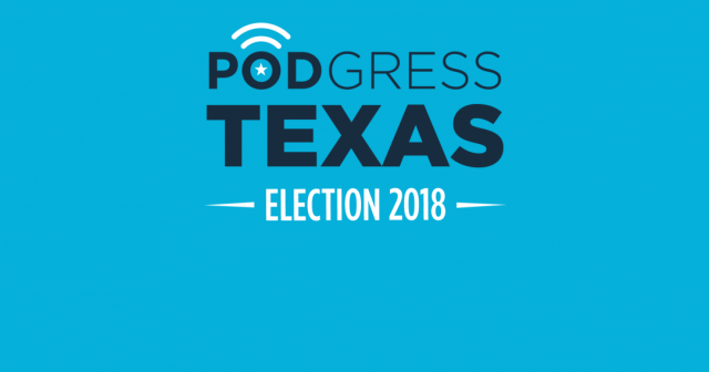 PODgress Texas: Election 2018